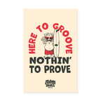 Here to Groove Double Sided Poster